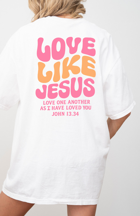 Love Like Jesus T-Shirt — Christian Faith Graphic Tee (John 13:34)