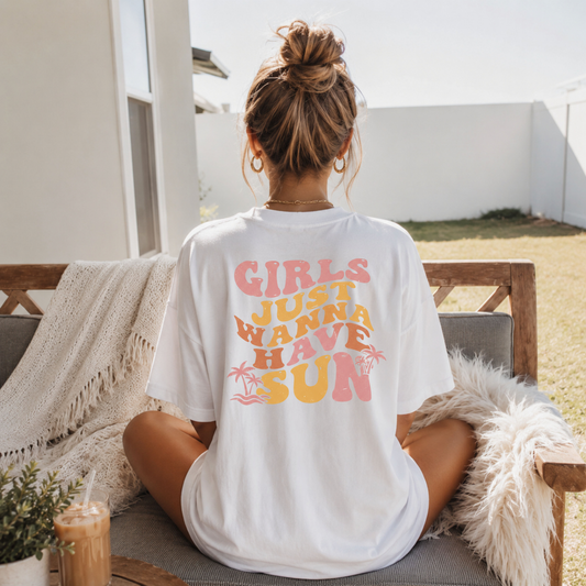 Girls Just Wanna Have Sun T-shirt